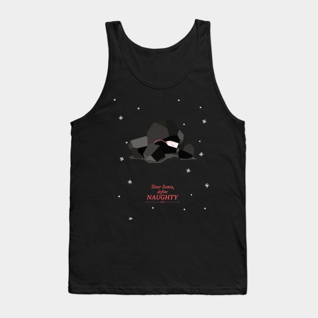 Dear Santa, Define Naughty Tank Top by sydorko